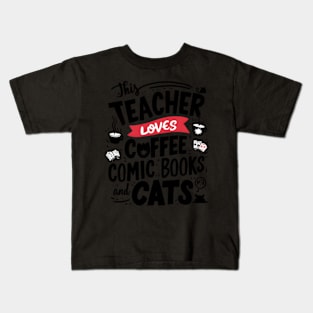 This Teacher Loves Coffee Comics And Cats Teacher'S Trio Kids T-Shirt